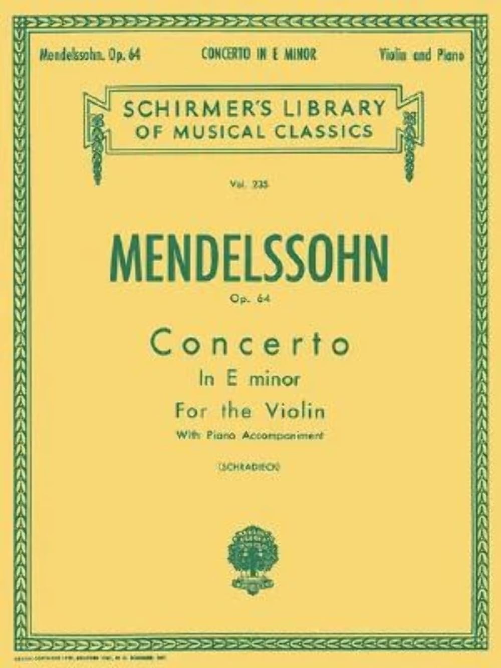 Felix Mendelssohn - Concerto in E Minor, Op. 64 | Schirmer Library of Classics Volume 235 | Violin and Orchestra with Piano Reduction | G. Schirmer ... (Schirmer's Library of Musical Classics)