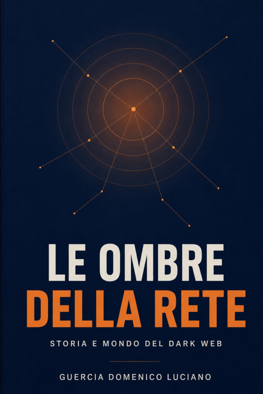 Le ombre della rete: Storia e mondo del Dark Web
