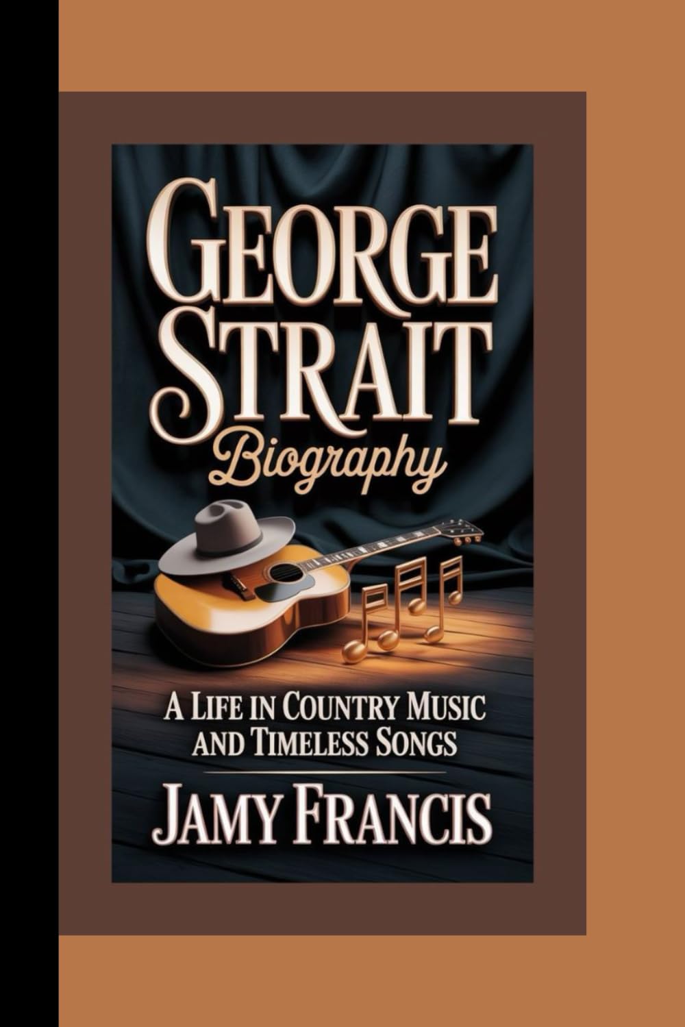 GEORGE STRAIT BIOGRAPHY: A Life in Country Music and Timeless Songs