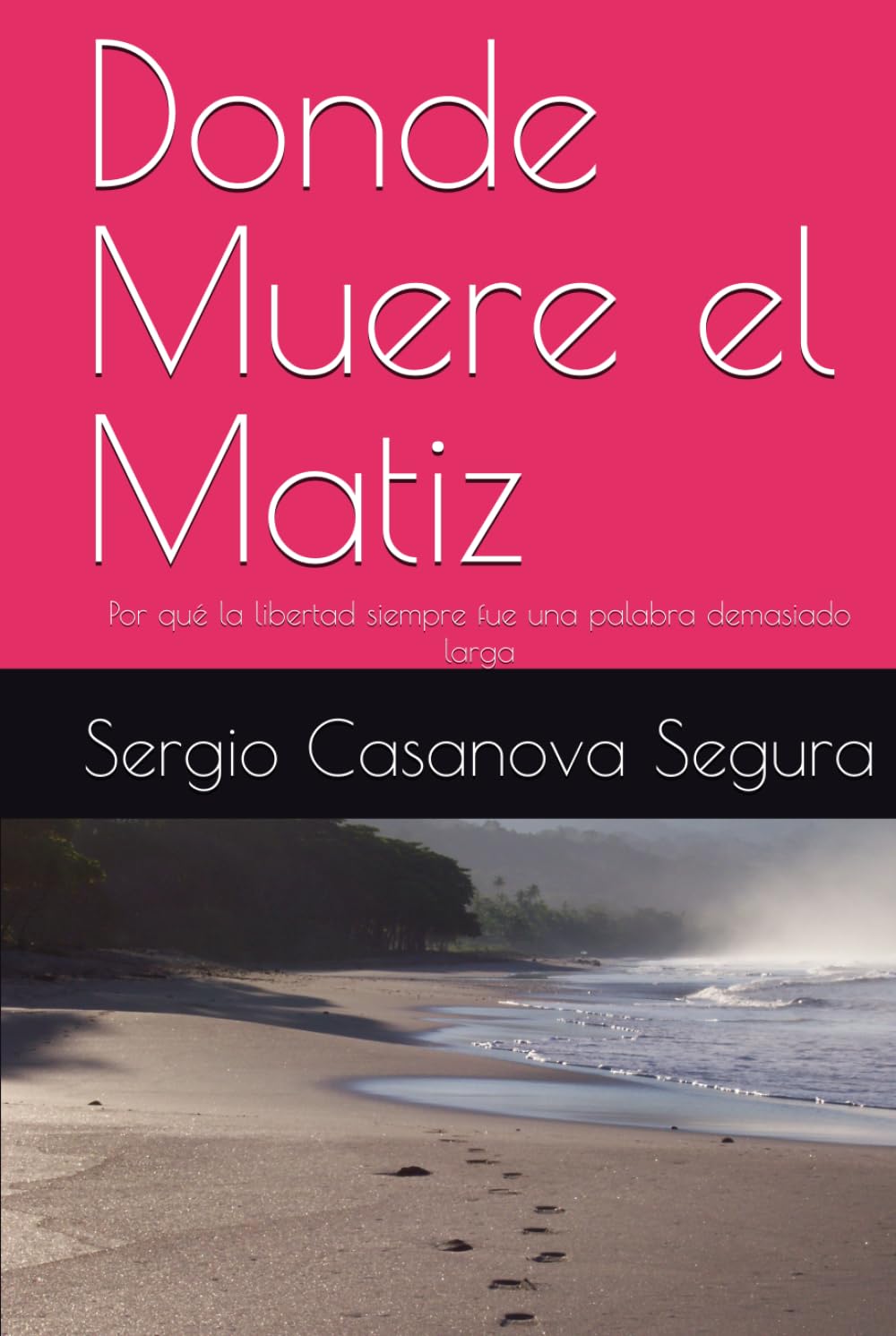 Donde Muere el Matiz: Por qué la libertad siempre fue una palabra demasiado larga (MATIZ Y MECANICA DE LA VIDA)