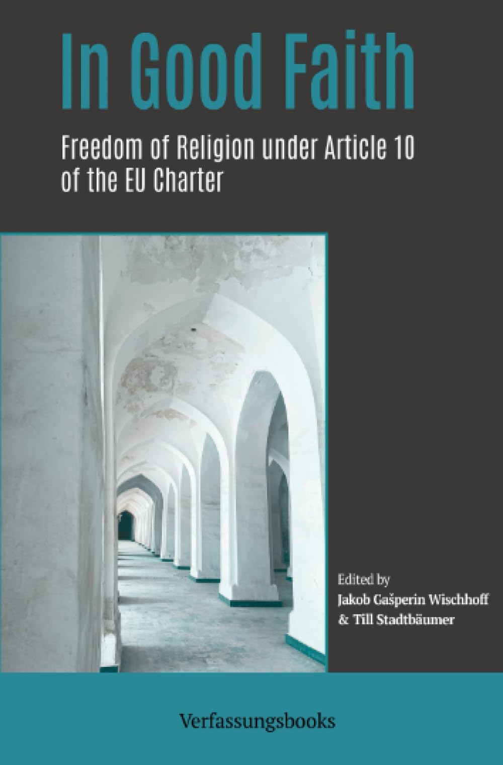 In Good Faith: Freedom of Religion under Article 10 of the EU Charter