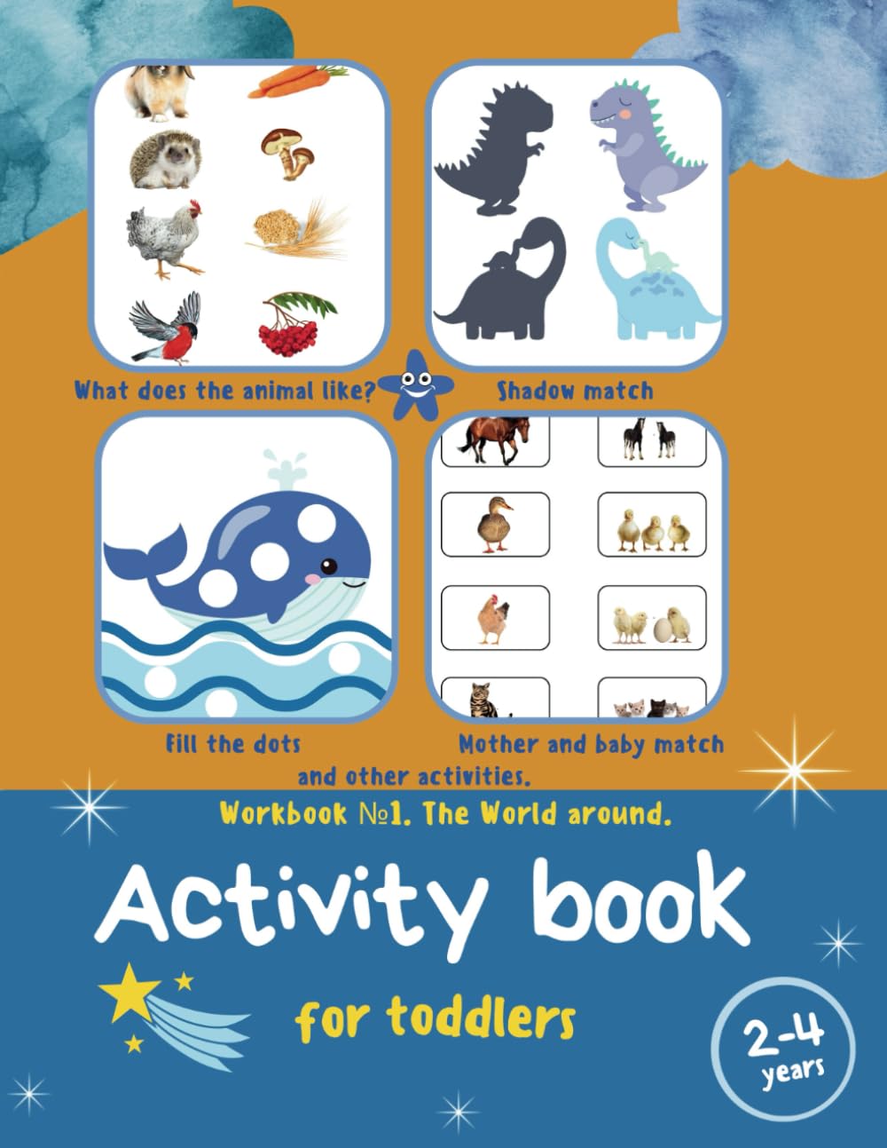 Activity book for toddlers. 2-4 years old: CREATIVE ACTIVITIES FOR TODDLERS (50+ WORKSHEETS) Shadow match, Shapes, Fill the dots, Learning Colors and Numbers, 2-3years old.