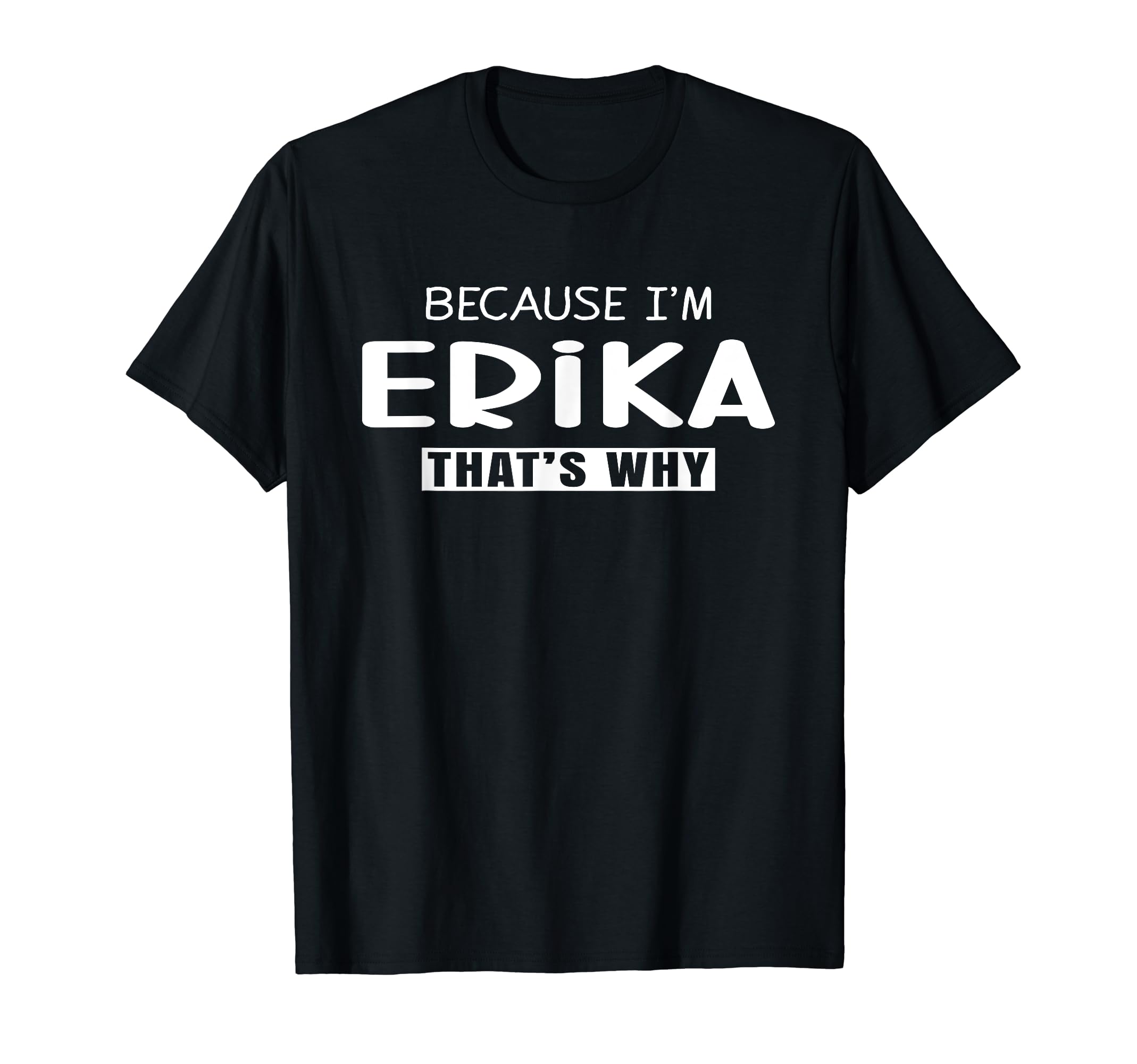 Erika Personalized Name ApparelErika Personalized Birthday idea Girl Women Name Erika T-Shirt