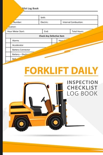 Forklift Daily Inspection Checklist Log Book: Forklift Checklist Inspection Logbook - OSHA Regulations - Forklift Operator Safety Logbook - Forklift ... design - Forklift Operator Safety Logbook