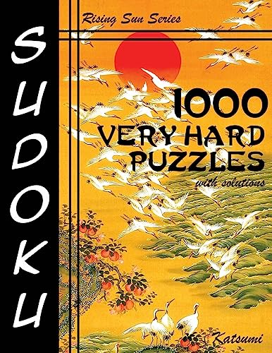 1000 Very Hard Sudoku Puzzles With Solutions: Rising Sun Series Book