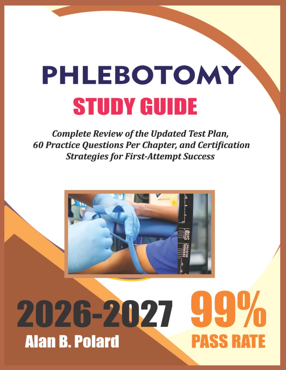 NHA PHLEBOTOMY STUDY GUIDE 2026-2027: Complete Review of the Updated Test Plan, 60 Practice Questions Per Chapter, and Certification Strategies for First-Attempt Success