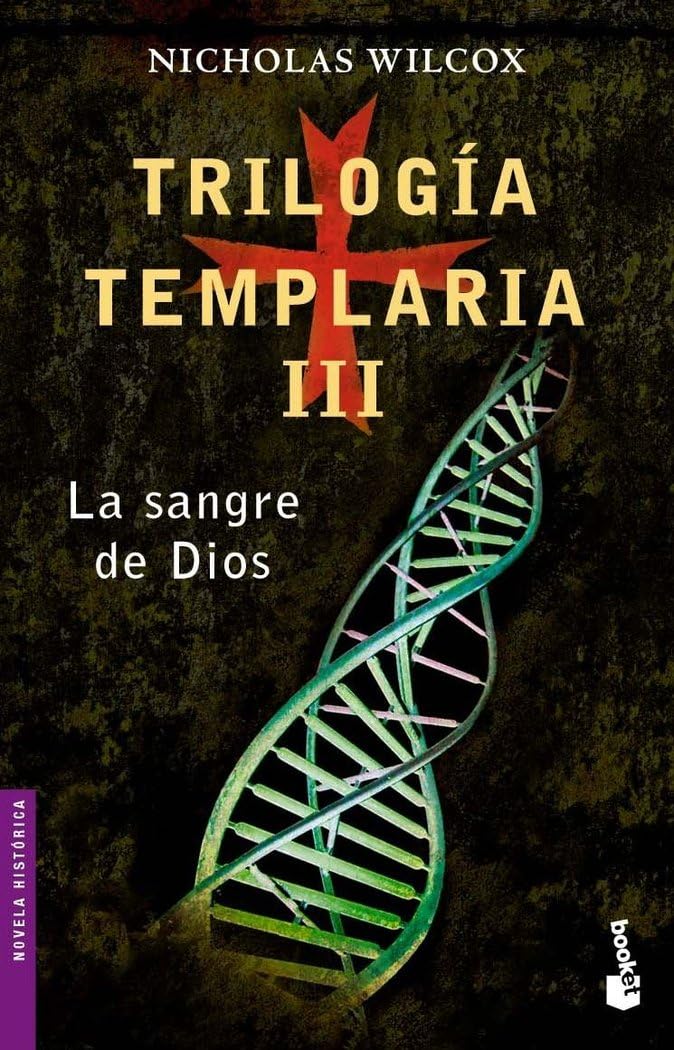 Trilogía templaria III. La sangre de Dios: 1 (Novela histórica)