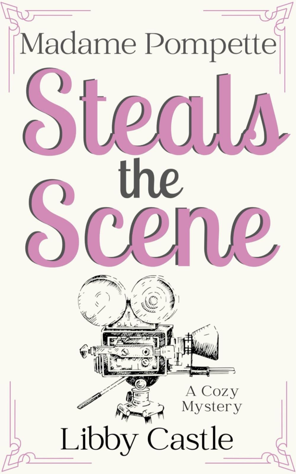 Madame Pompette Steals the Scene: A Cozy Mystery