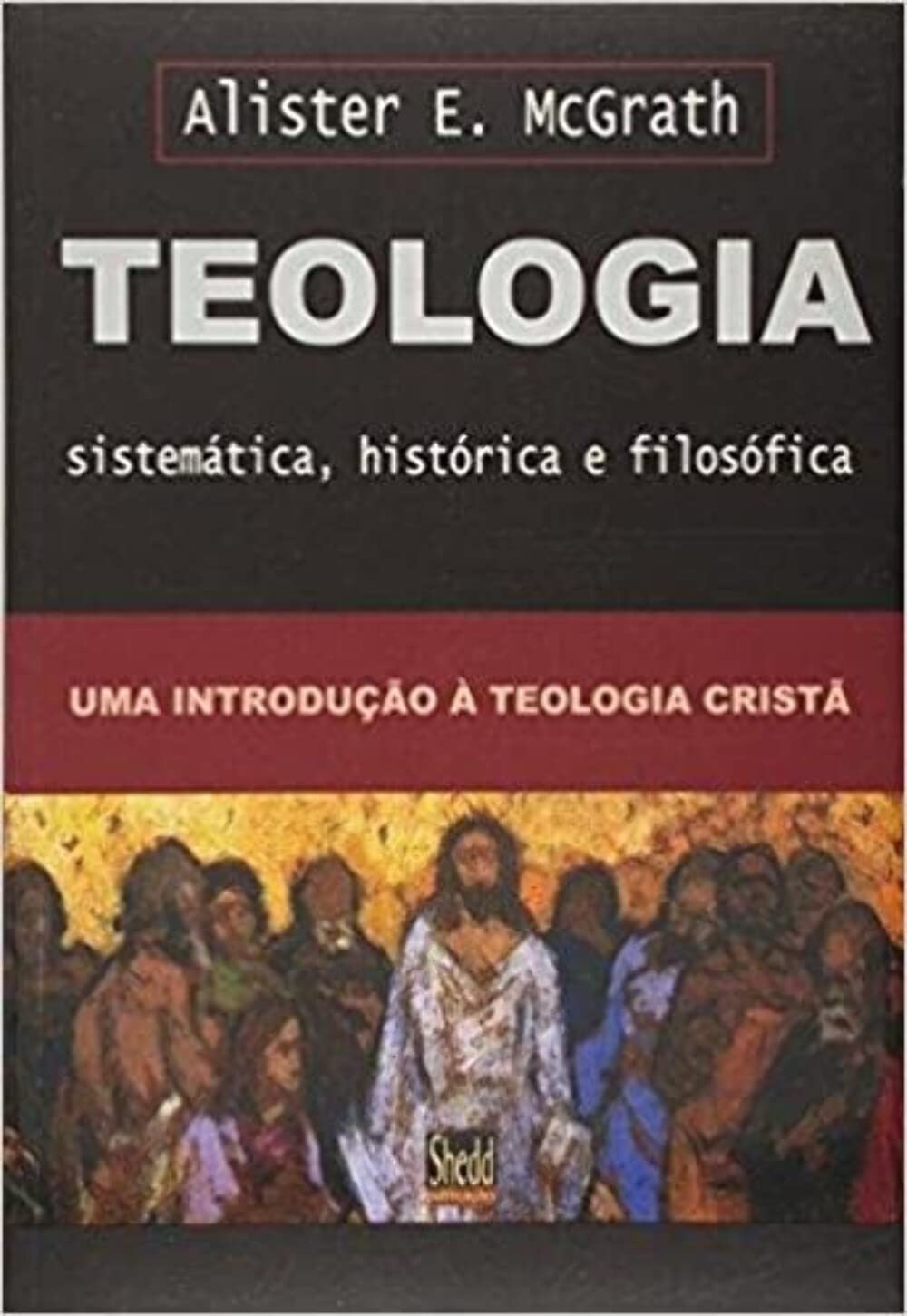 Teologia Sistemática, Histórica e Filosófica. Uma Introdução à Teologia Cristã