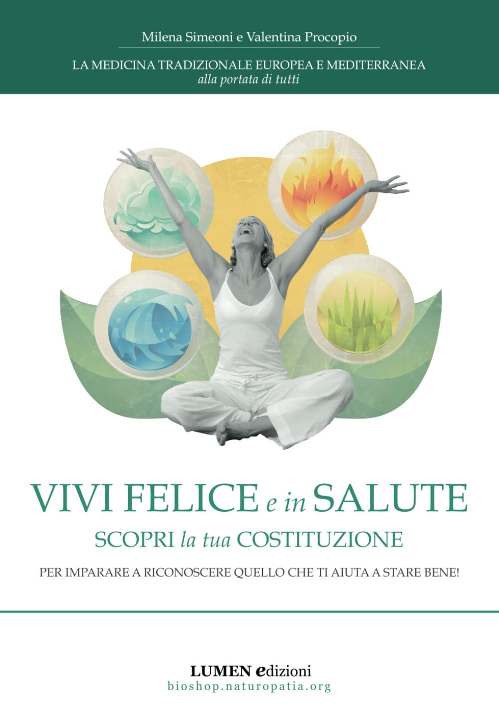 Vivi felice e in salute - Scopri la tua costituzione: Per imparare a riconoscere quello che ti aiuta a stare bene!