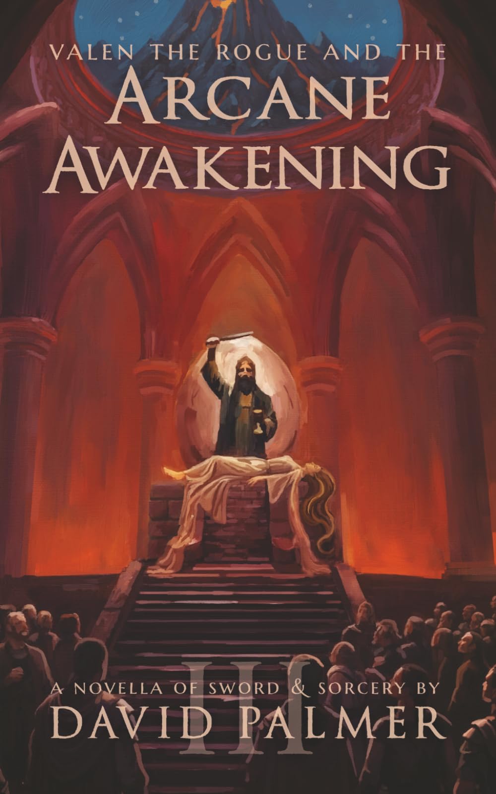 Valen the Rogue and the Arcane Awakening: A Novella of Sword & Sorcery (The Adventures of Valen the Rogue)