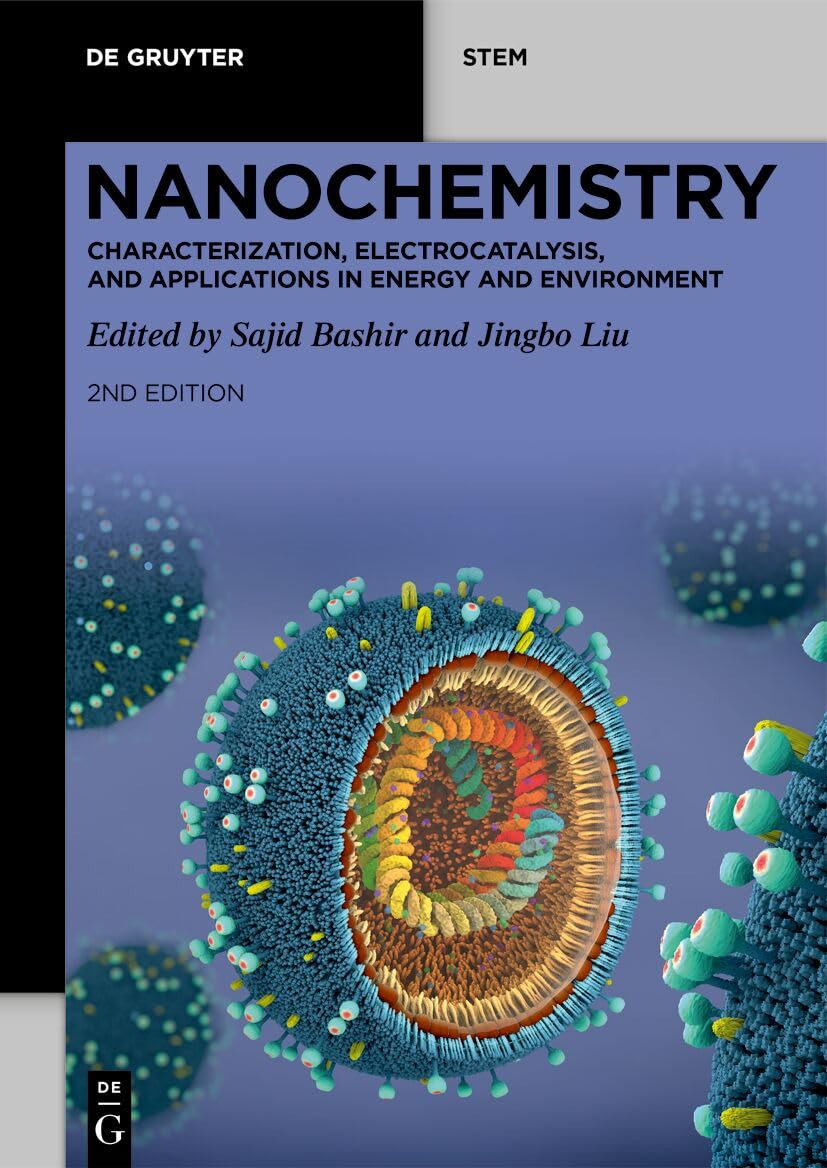 Nanochemistry: Characterization, Electrocatalysis, and Applications in Energy and Environment (De Gruyter STEM)
