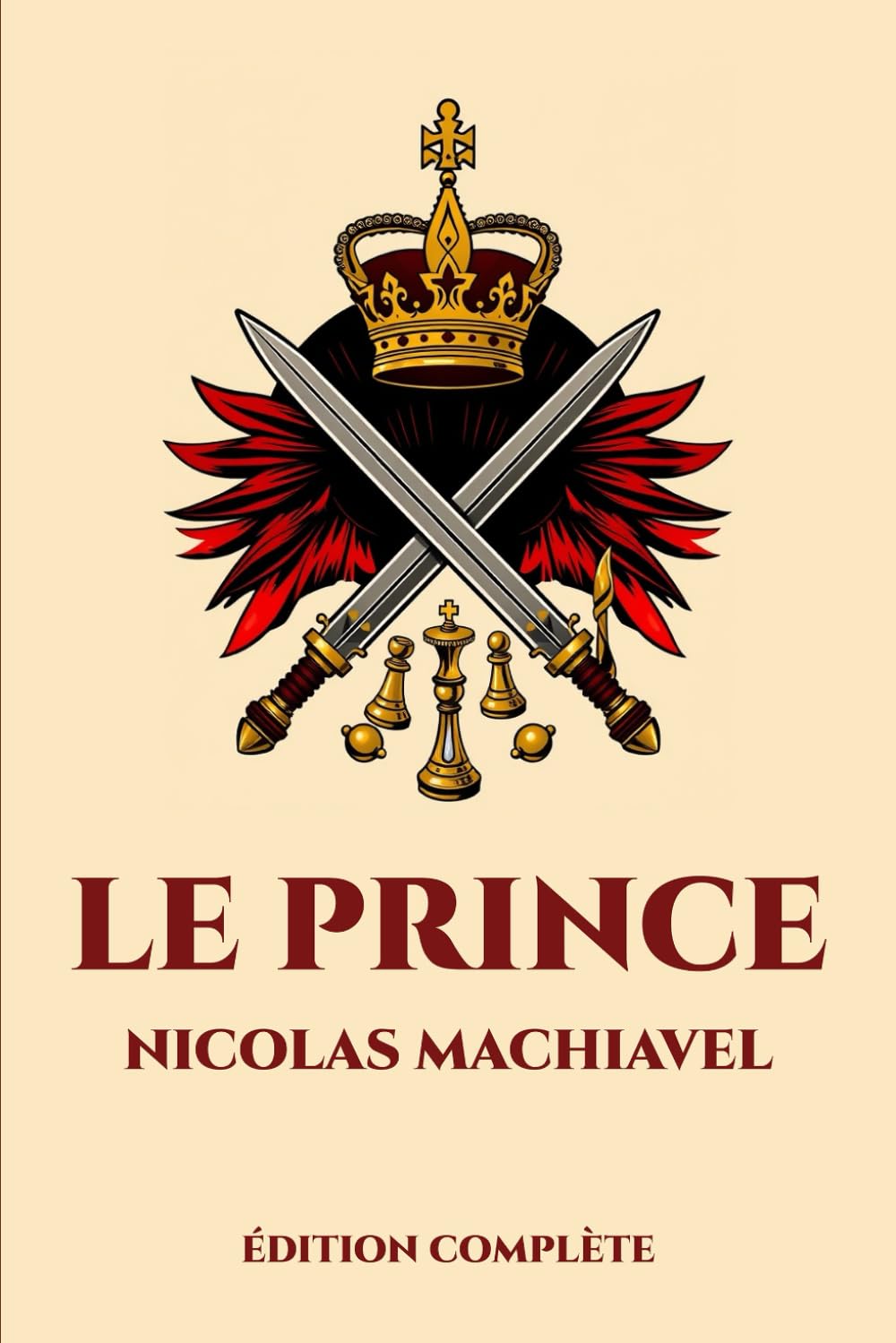 Le Prince de Machiavel: Édition intégrale - Grand format 15 cm x 22 cm - Annotée d'une biographie