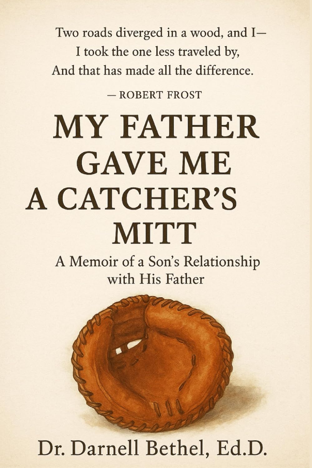My Father Gave Me A Catcher's Mitt: A Memoir of a Son's Relationship with His Father