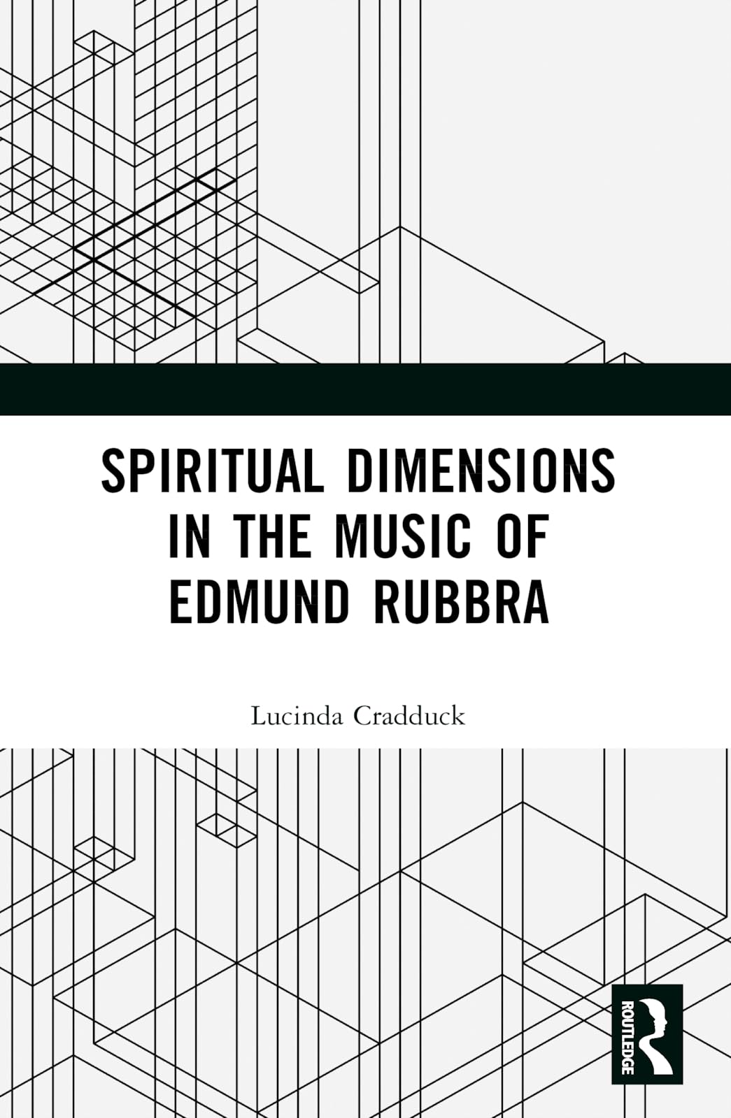 Spiritual Dimensions in the Music of Edmund Rubbra by Cradduck, Cradduck, New..