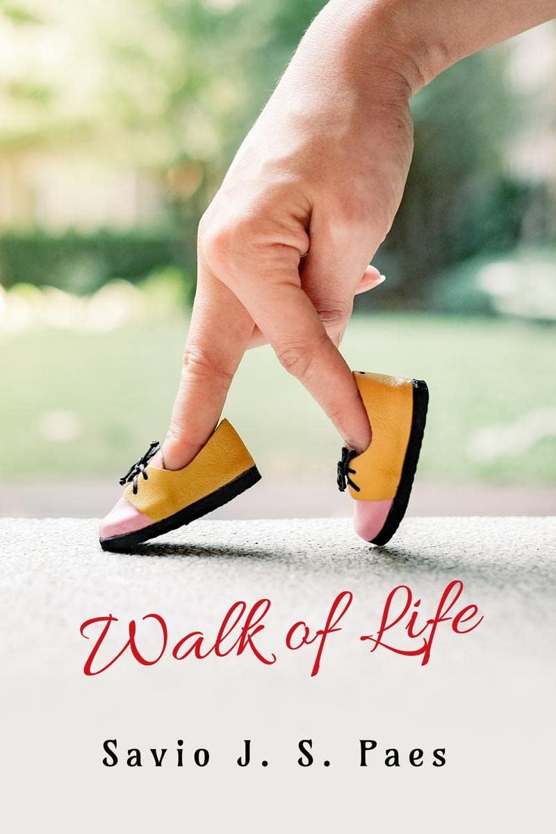 Savio J. S. PaesWalk of Life : ...fragments of the fragile mind