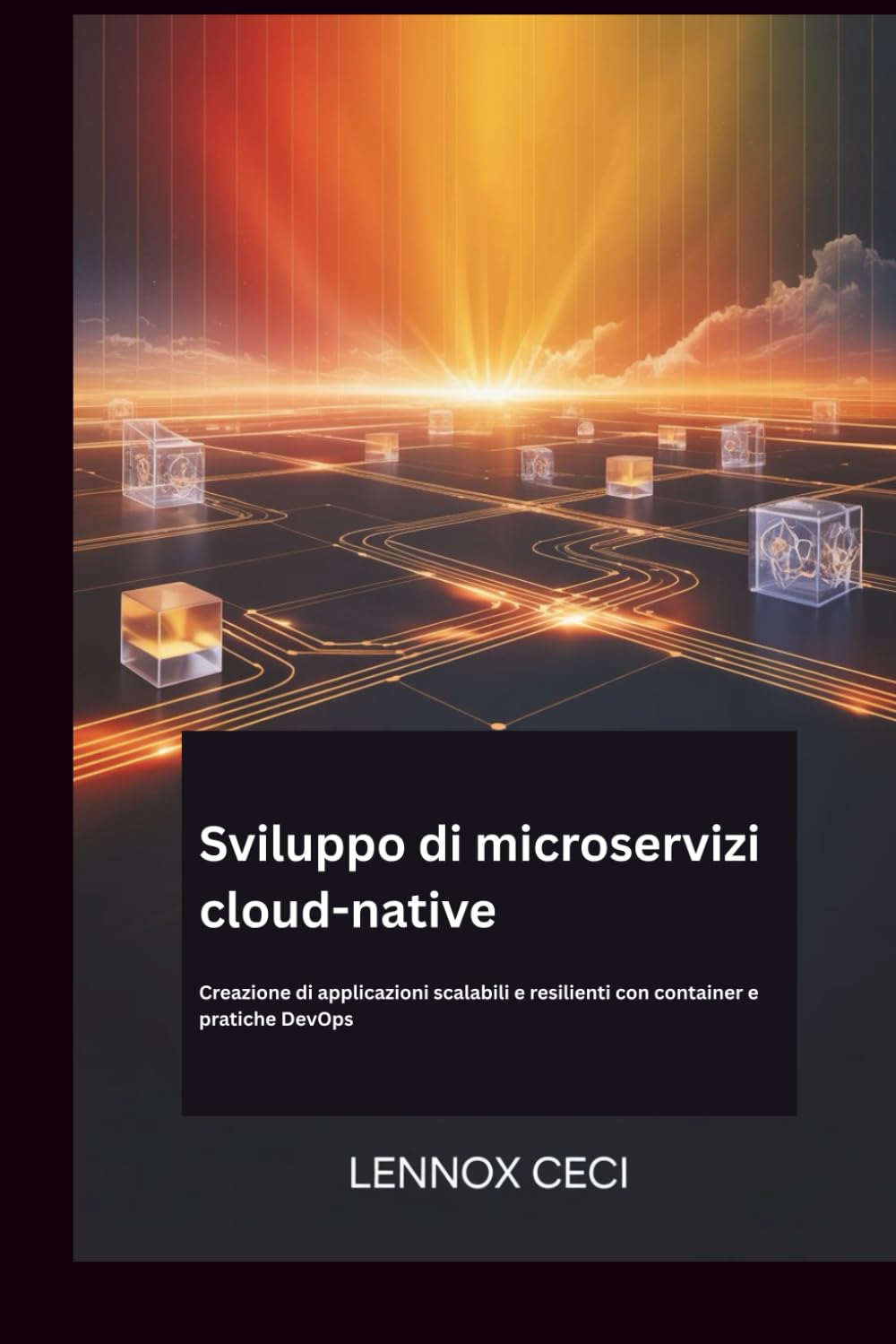 Sviluppo di microservizi cloud-native: Creazione di applicazioni scalabili e resilienti con container e pratiche DevOps