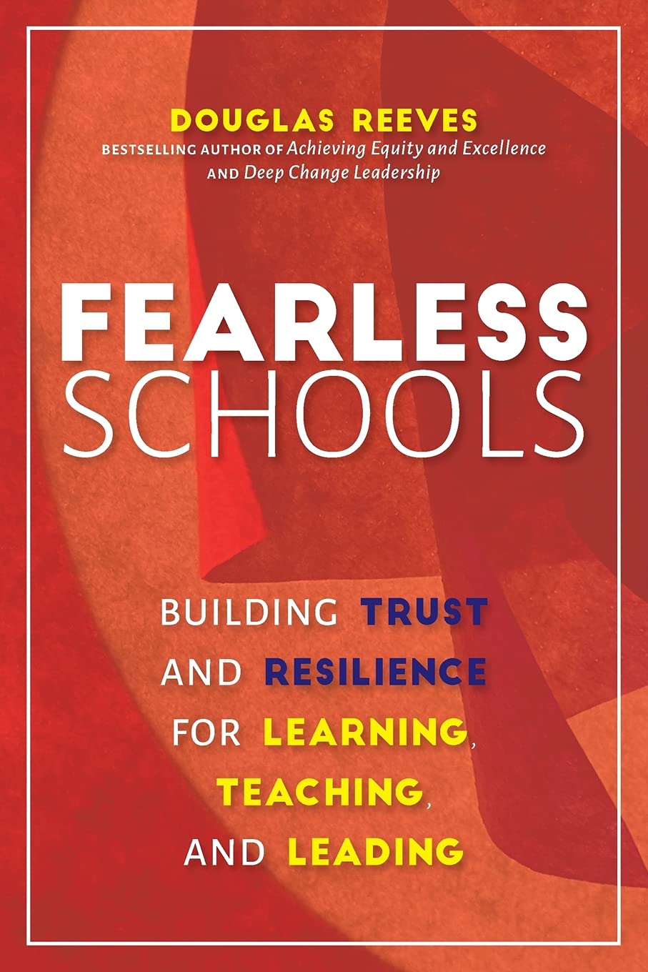 Buy Fearless Schools: Building Trust and Resilience for Learning, Teaching, and Leading — BookShops.in