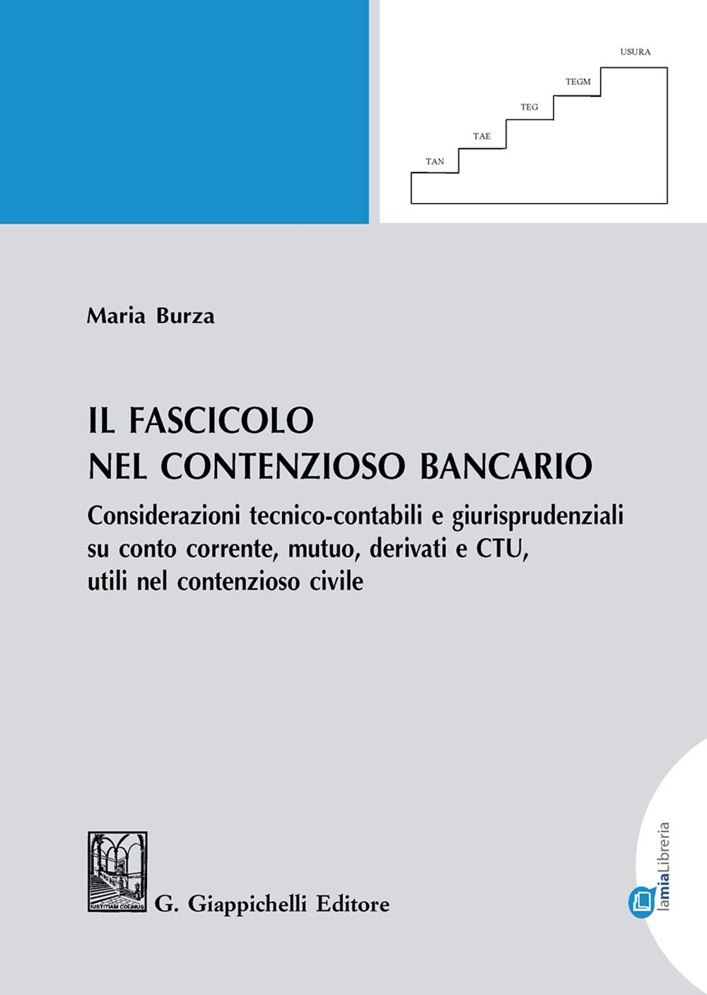 Il Fascicolo Nel Contenzioso Bancario. Considerazioni Tecnico-Contabili E Giurisprudenziali Su Conto Corrente, Mutuo, Derivati E Ctu, Utili Nel Contenzioso Civile - 4