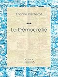 La Démocratie: Essai sur les sciences politiques (French Edition)