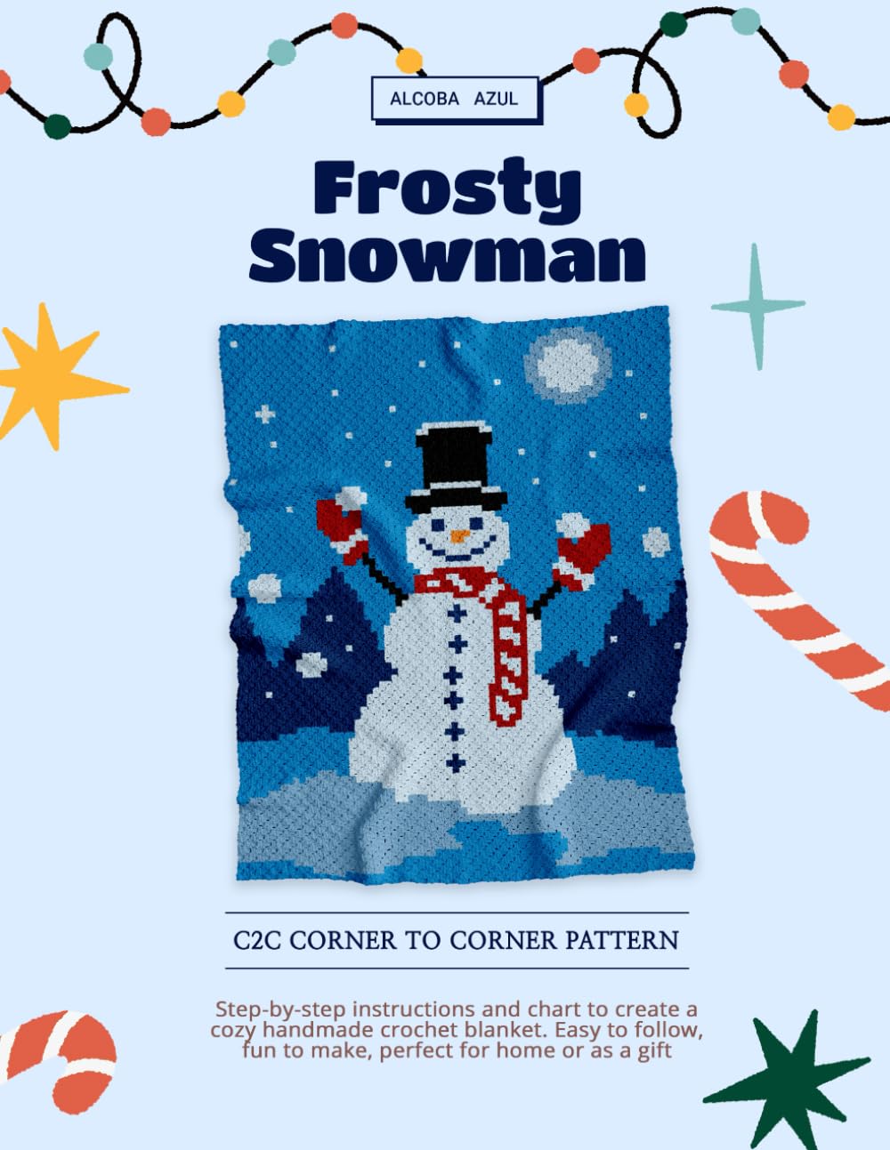 Frosty Snowman Blanket C2C Crochet Pattern Book | Corner-to-Corner Christmas Design with Step-by-Step Color Blocks, Written Instructions, 3 Yarn Weight Calculations & 70x90 Square Blank Grid Paper