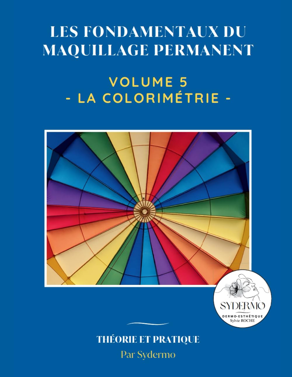 Les fondamentaux du maquillage permanent: Volume 5 : Colorimétrie
