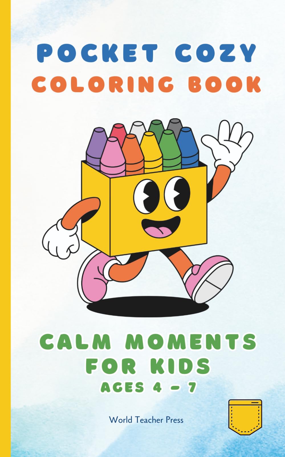 Pocket Cozy Coloring Book for Kids Ages 4–7: Calm Moments, Simple Coloring, and Gentle Drawing for Little Hands (Pocket Cozy Collection)