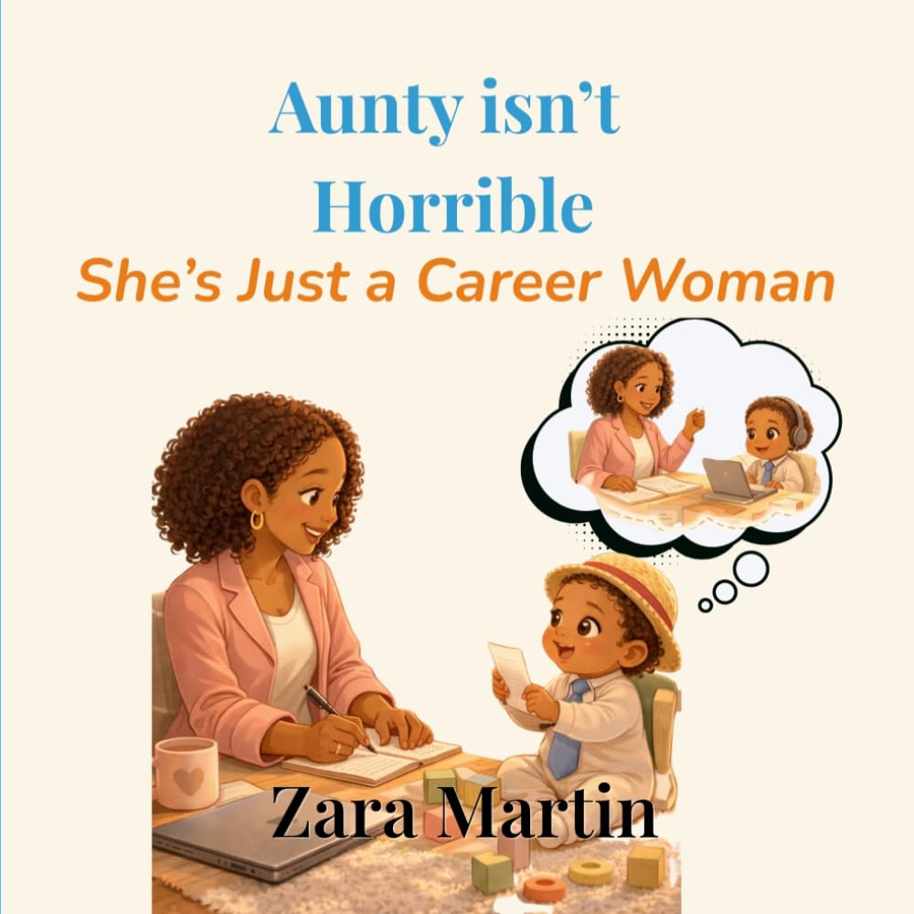 Aunty Isn’t Horrible: She’s Just a Career Woman
