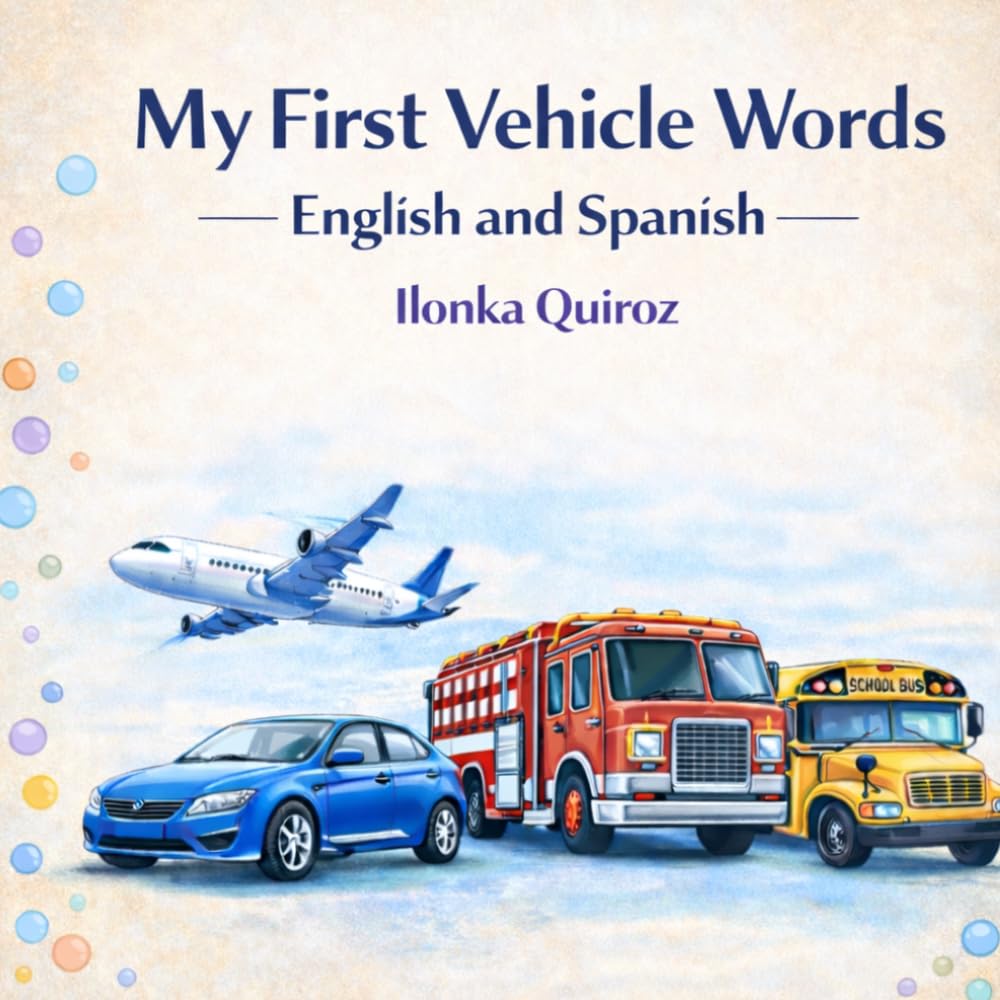 My First Vehicle Words English and Spanish (My First Words in English and Spanish)
