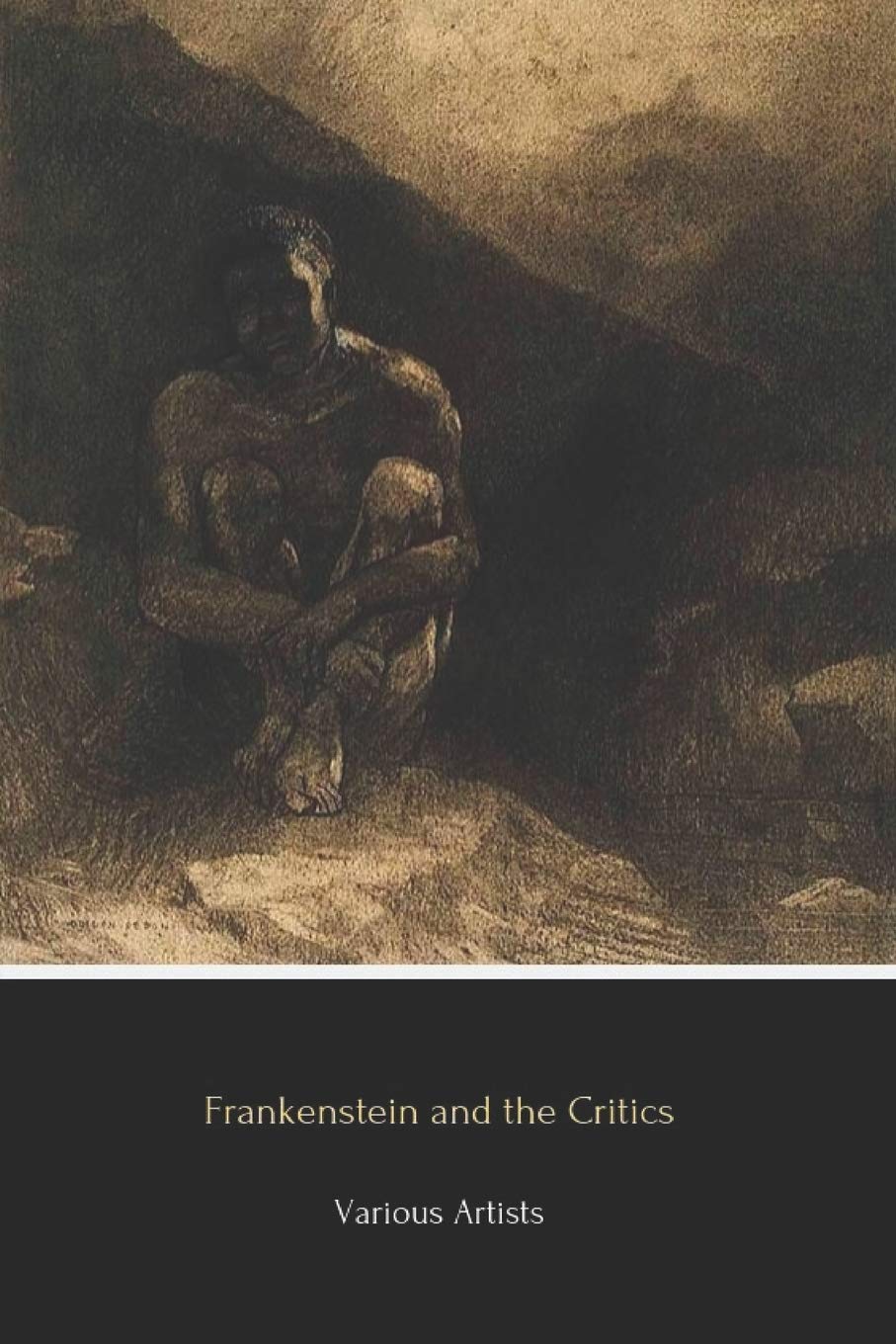 Frankenstein and the Critics: Includes unabridged FRANKENSTEIN 1818