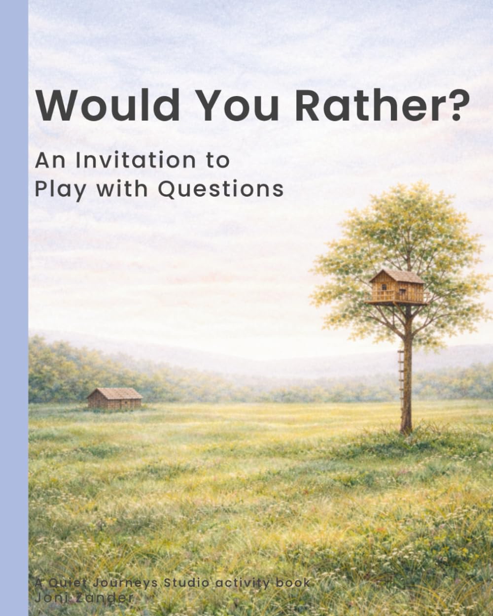 Would You Rather?: An Invitation to Play with Questions