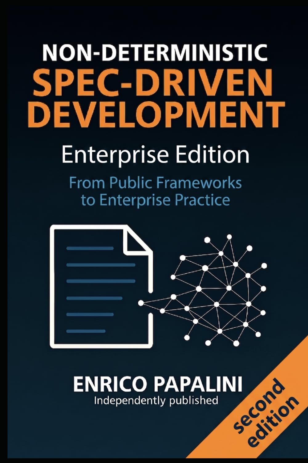 Non-Deterministic Spec-Driven Development: Enterprise Edition: From Public Frameworks to Enterprise Practice