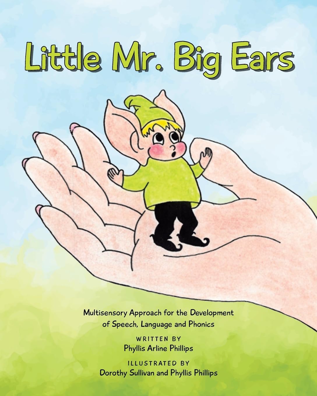 Little Mr. Big Ears: Multisensory Approach for the Development of Speech, Language and Phonics - Basic Reading Skills