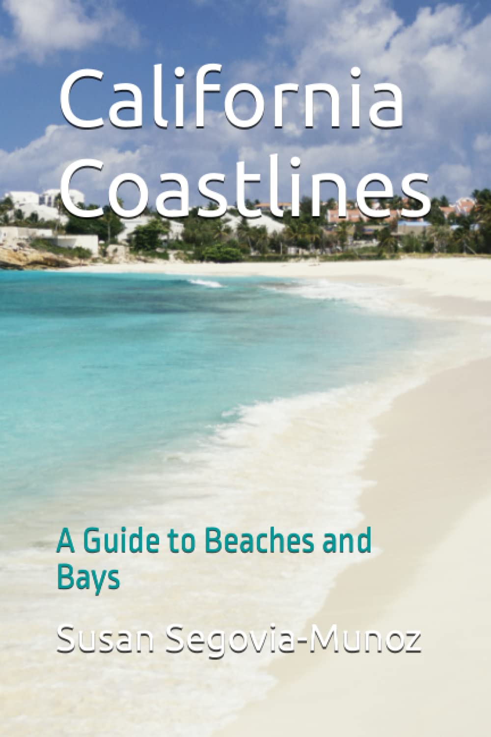 California Coastlines: A Guide to Beaches and Bays