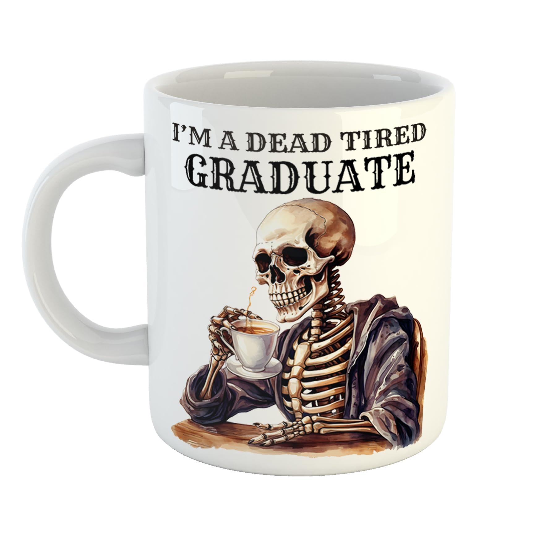 Just The Shirt Unique I'm a Dead Tired Graduate Mug with Skeleton Drinking Coffee Gift for Gothic Professionals, 11 oz Ceramic Mug