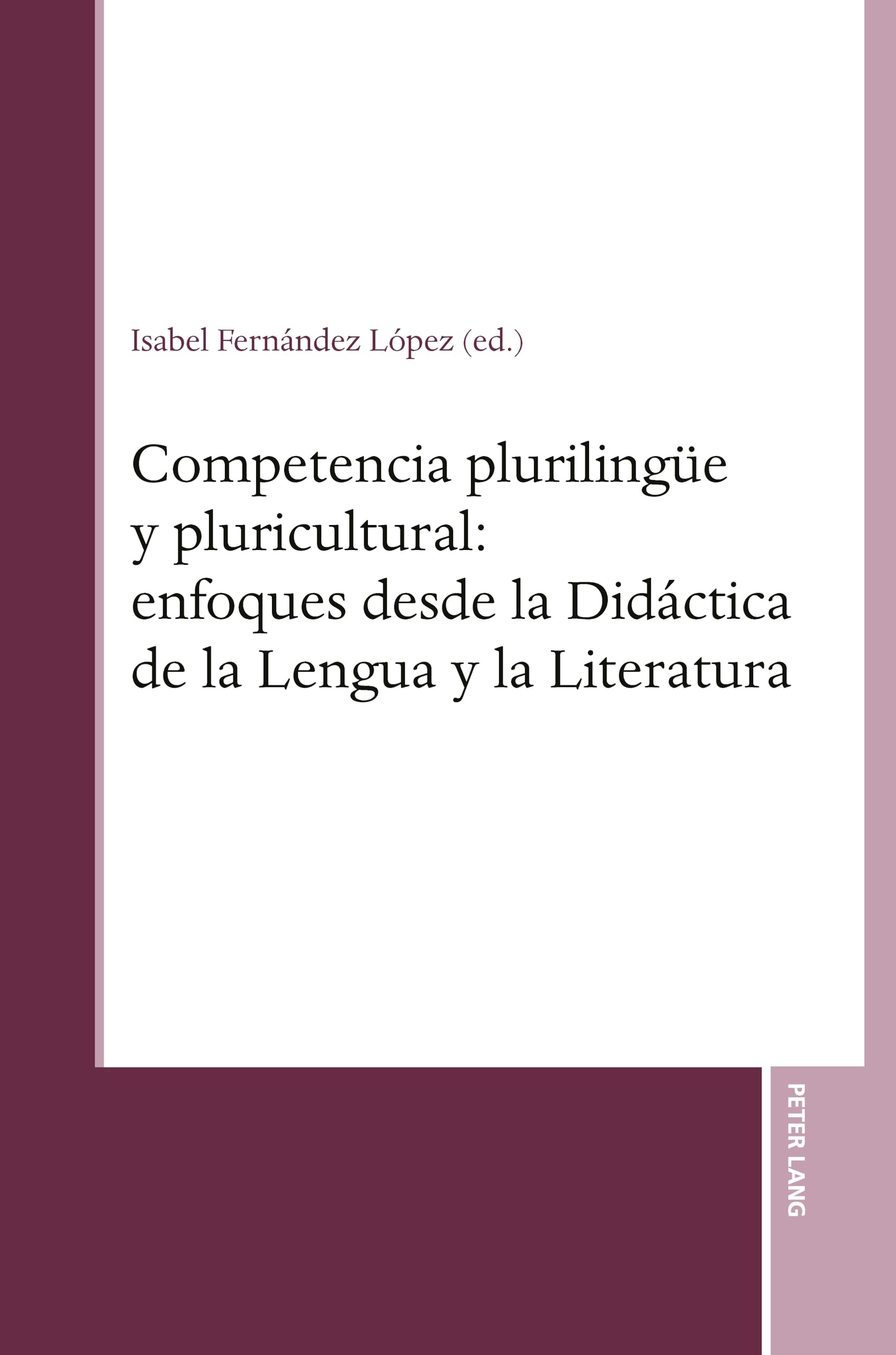 Competencia plurilingüe y pluricultural: enfoques desde la Didáctica de la Lengua y la Literatura