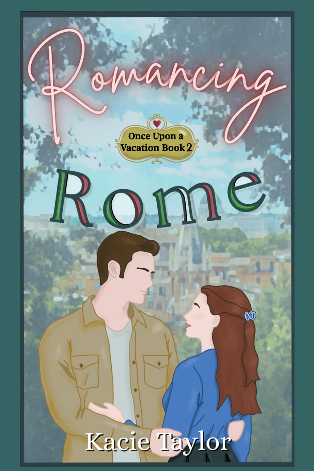 Romancing Rome (Once Upon a Vacation)