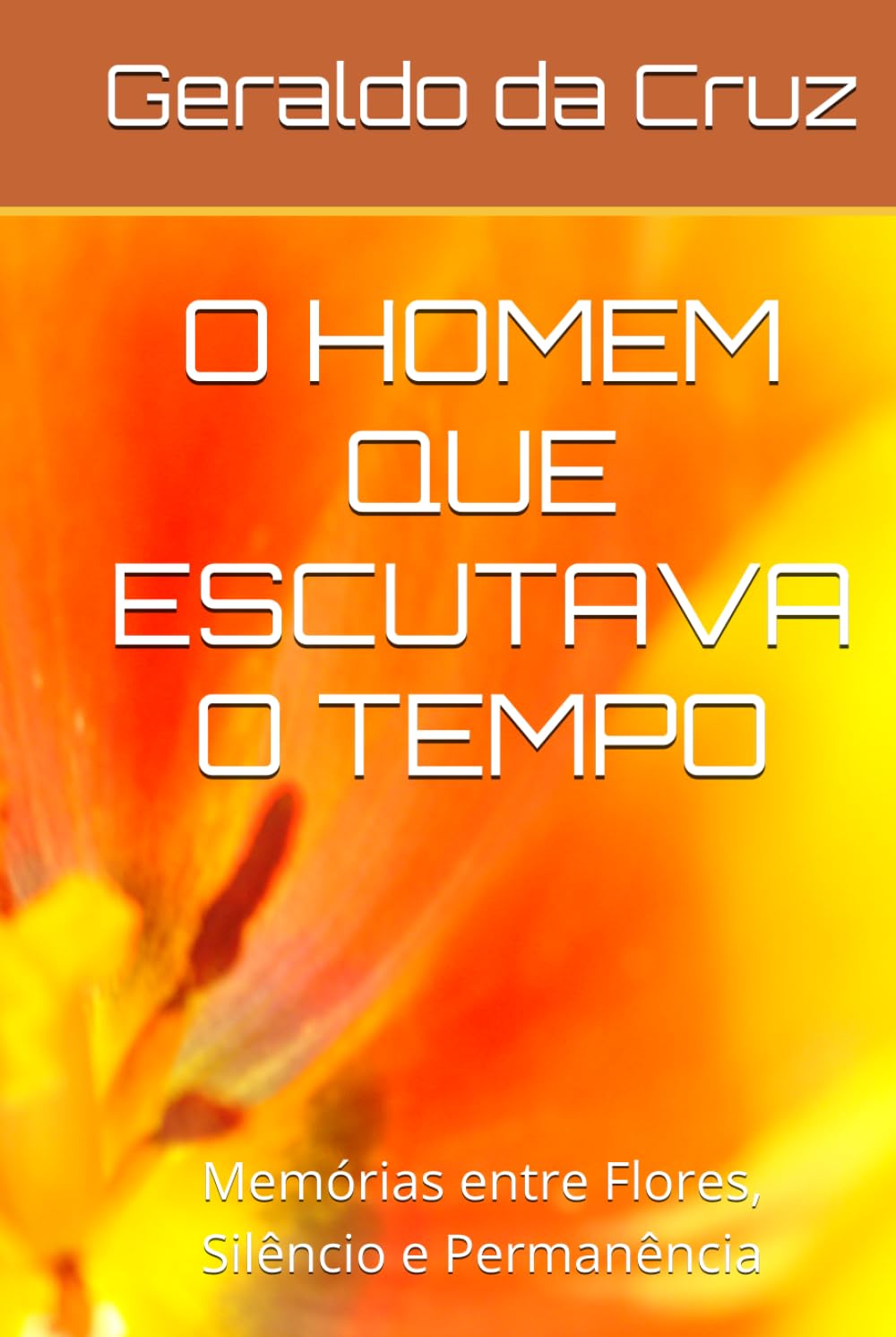 O HOMEM QUE ESCUTAVA O TEMPO: Memórias entre Flores, Silêncio e Permanência