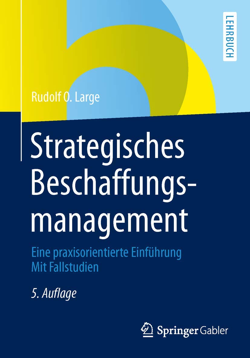 Strategisches Beschaffungsmanagement: Eine praxisorientierte Einführung Mit Fallstudien
