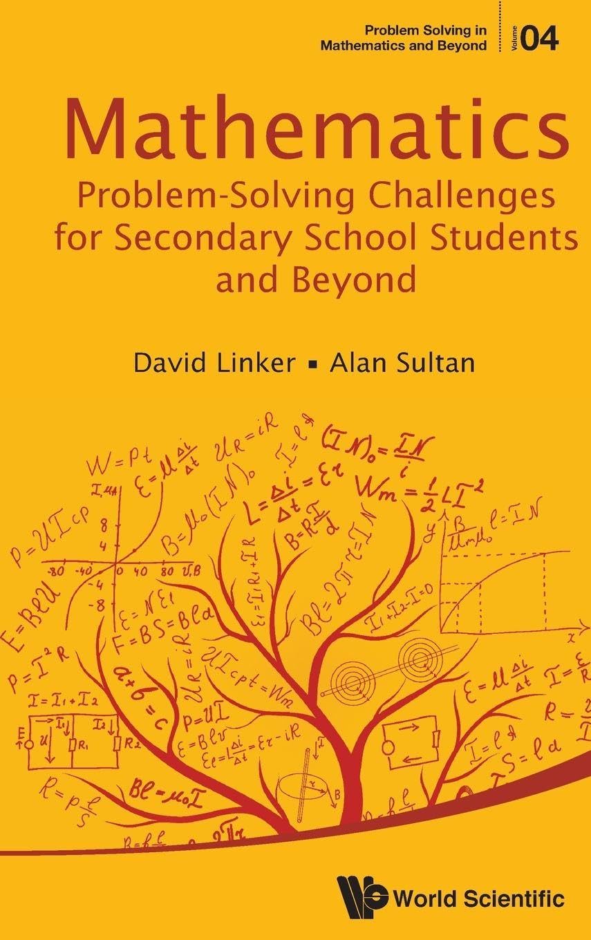 Mathematics Problem-Solving Challenges For Secondary School Students And Beyond: 4 (Problem Solving in Mathematics and Beyond)