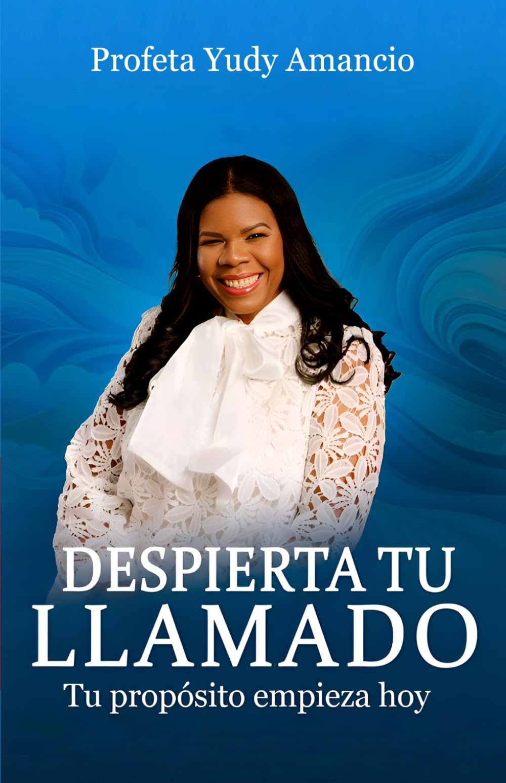 DESPIERTA TU LLAMADO: Tu propósito empieza hoy