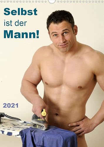 Selbst ist der Mann! (Wandkalender 2021 DIN A3 hoch): 12 nackte Männer bei Hobby und Haushalt (Monatskalender, 14 Seiten ) (CALVENDO Menschen)