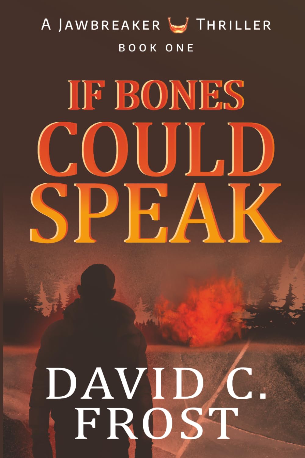 If Bones Could Speak: A Jawbreaker Thriller book one      Paperback – March 15, 2026