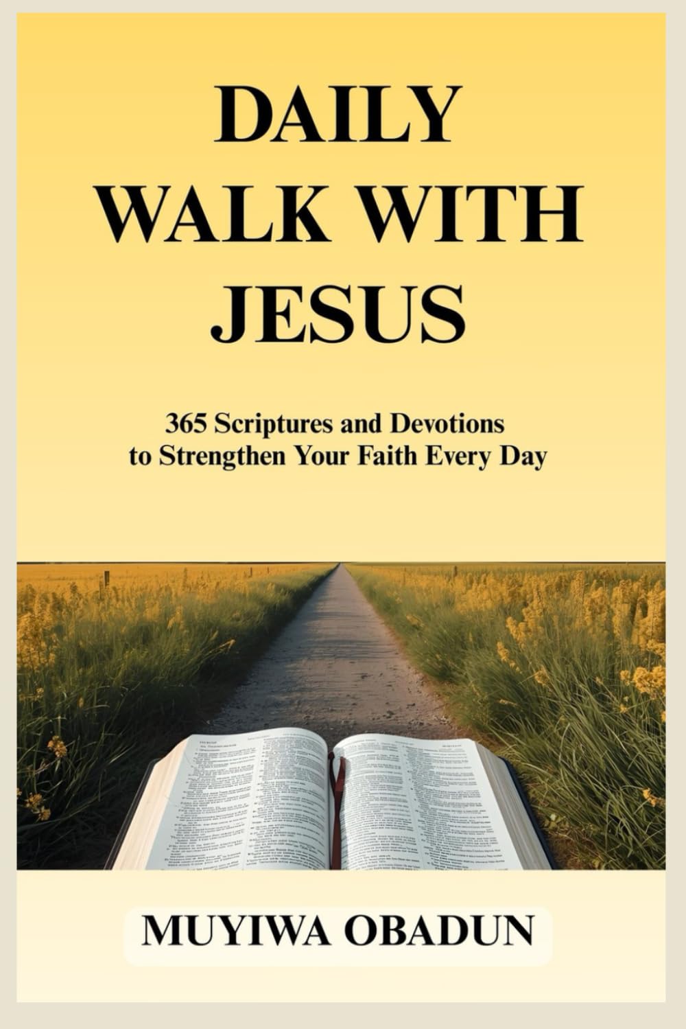 Daily Walk With Jesus: 365 Scriptures and Devotions to Strengthen Your Faith Every Day