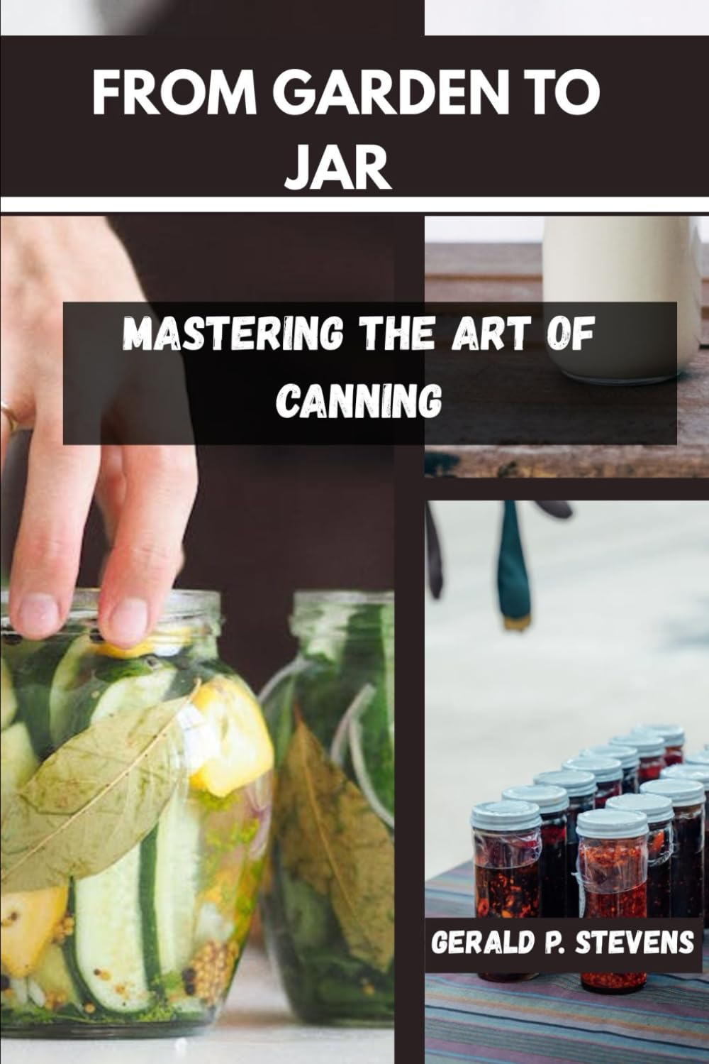 FROM GARDEN TO JAR: Mastering the Art of Canning