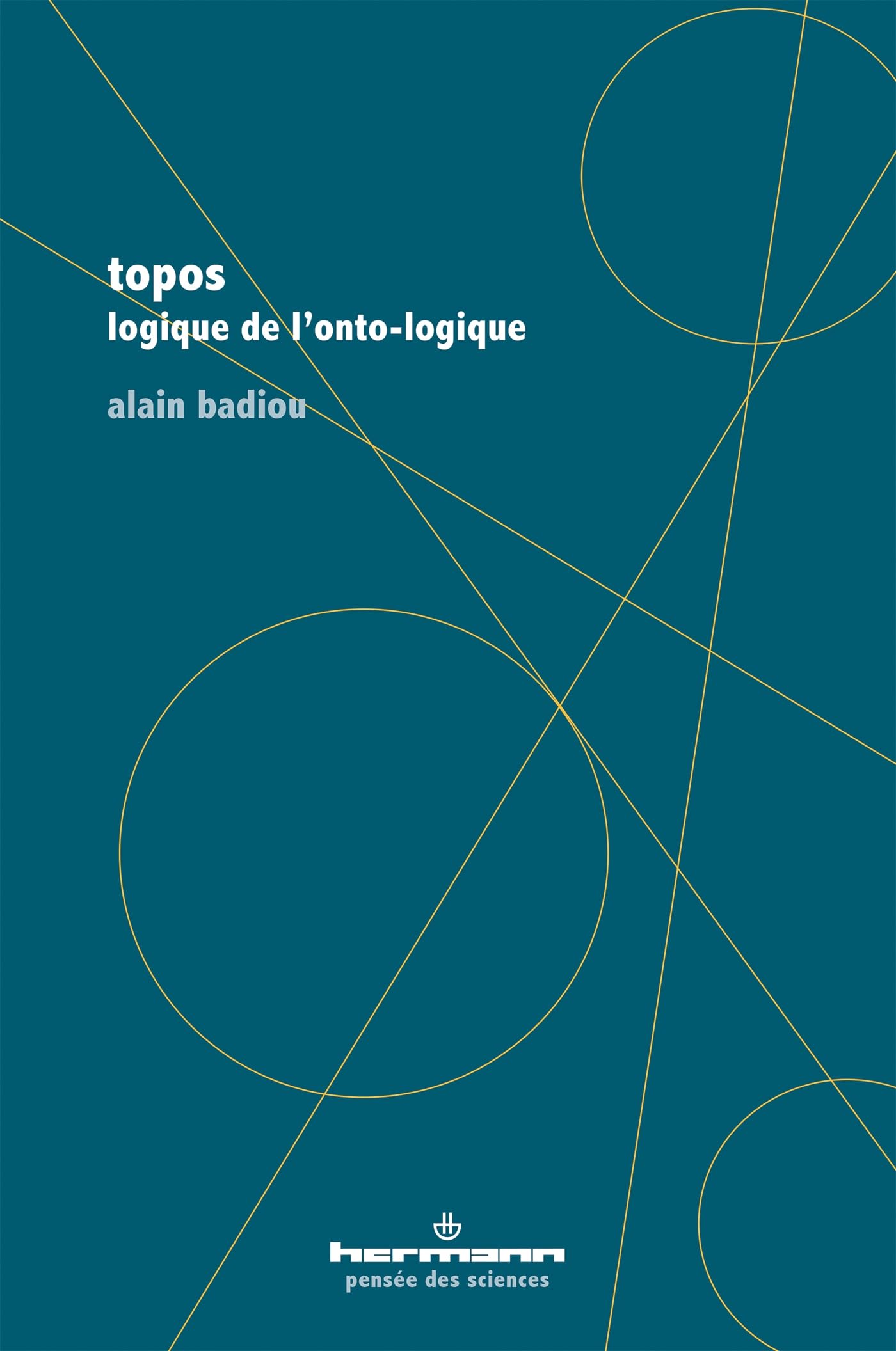 Topos: Logique de l'onto-logique, suivi de « Être-là Mathématique du transcendental »