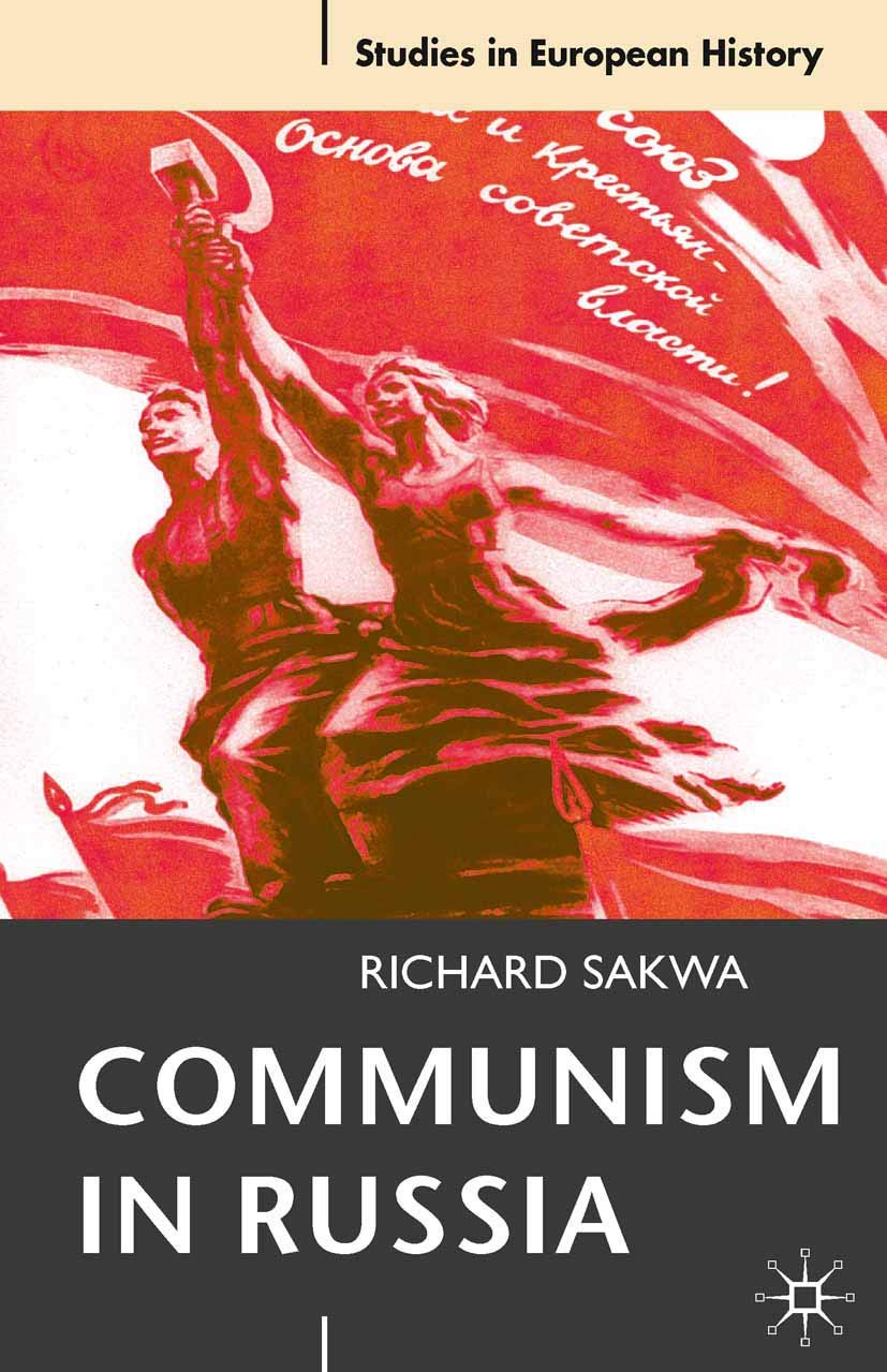 Communism in Russia: An Interpretative Essay: 5 (Studies in European History)
