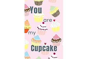 You Are My Cupcake - Notebook: You Are My Cupcake - A Delightful Journal Notebook