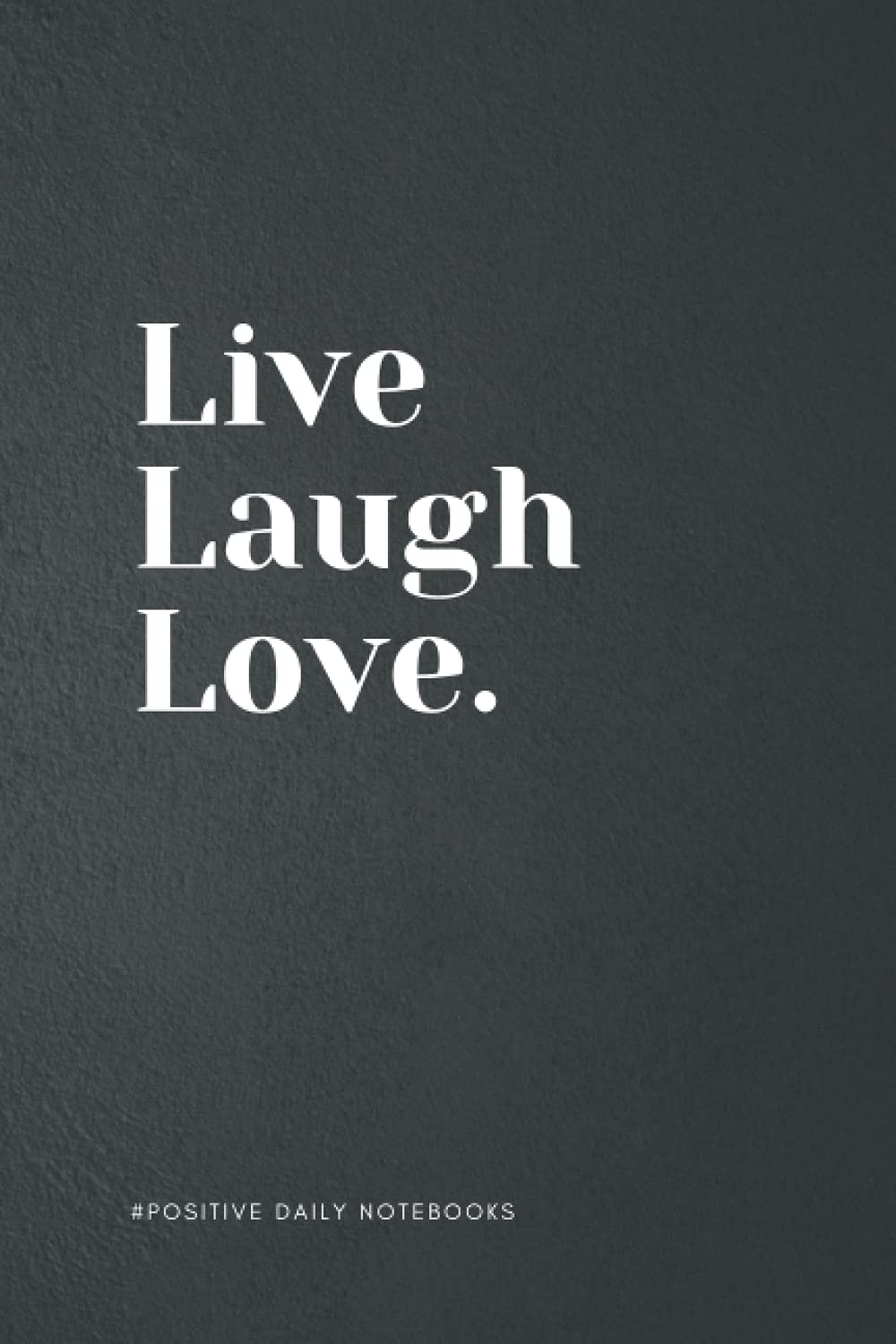 Quote Composition Notebook for Writing Taking Notes and Journaling - Live Laugh Love: Perfect to the Office and Home