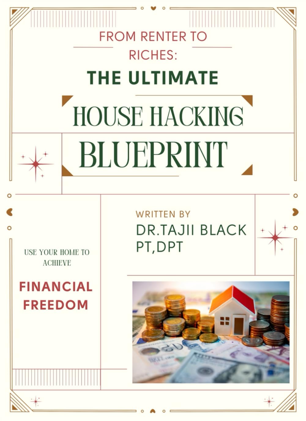From Renter to Riches: The Ultimate House Hacking Blueprint